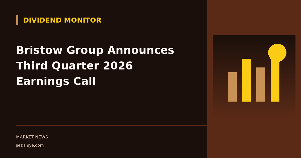 Bristow Group Announces Third Quarter 2026 Earnings Call