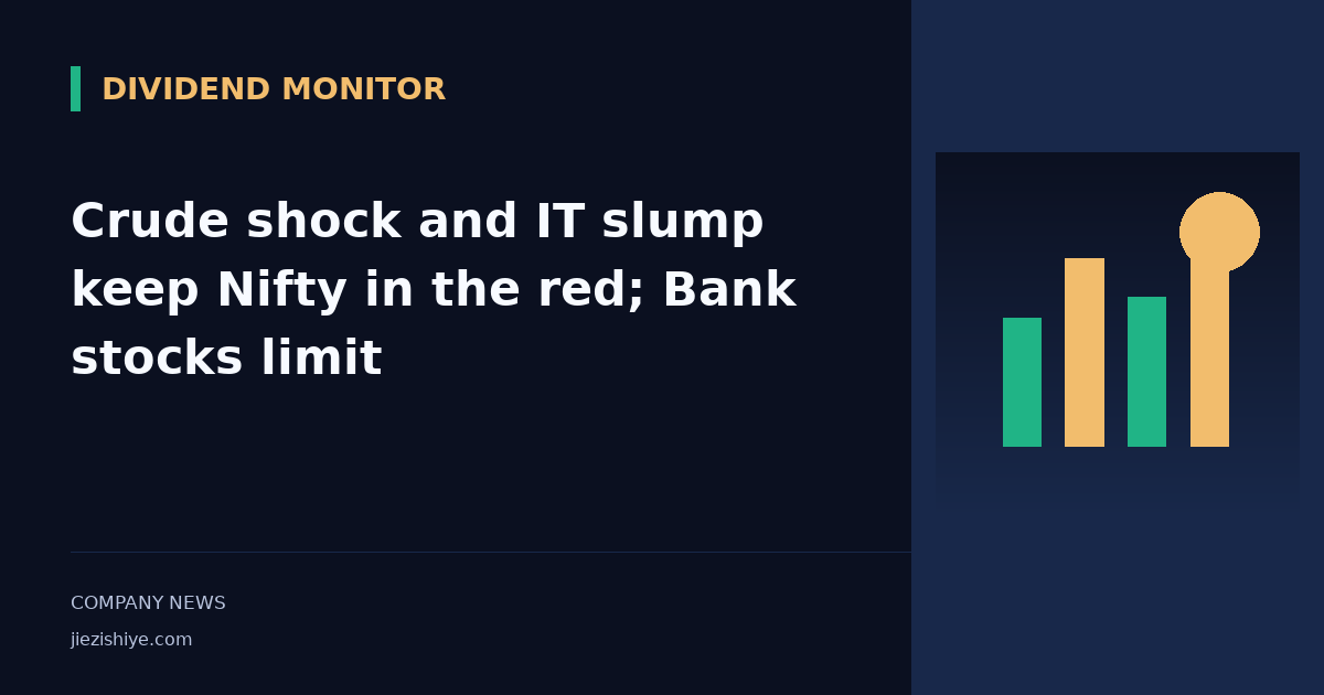 Crude shock and IT slump keep Nifty in the red; Bank stocks limit