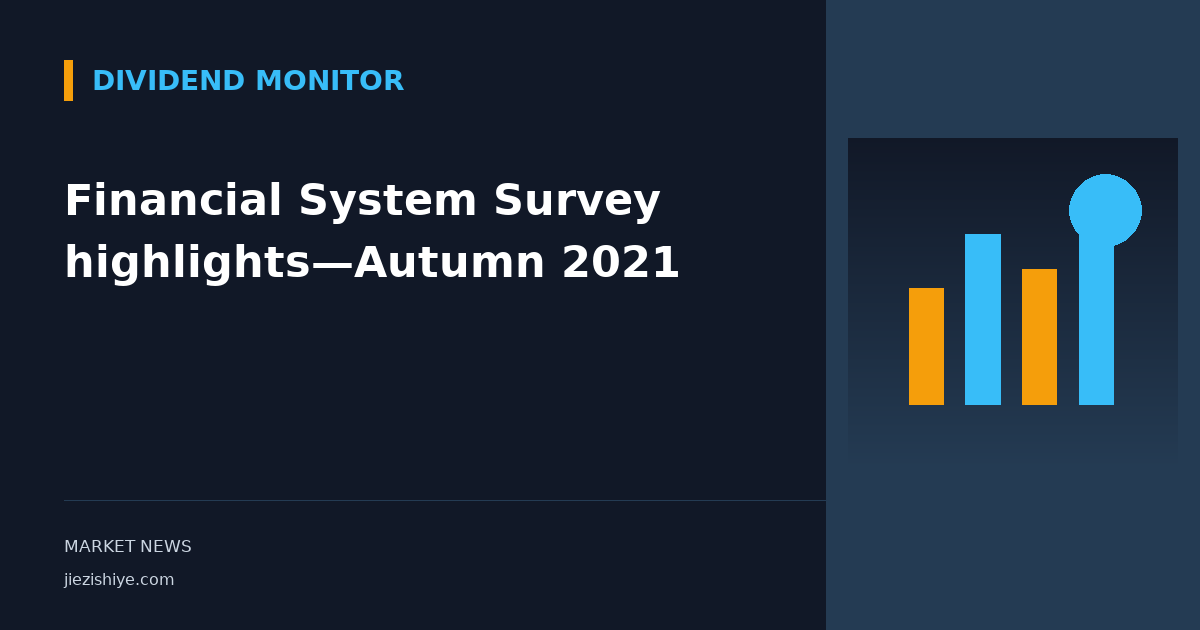 Financial System Survey highlights—Autumn 2021