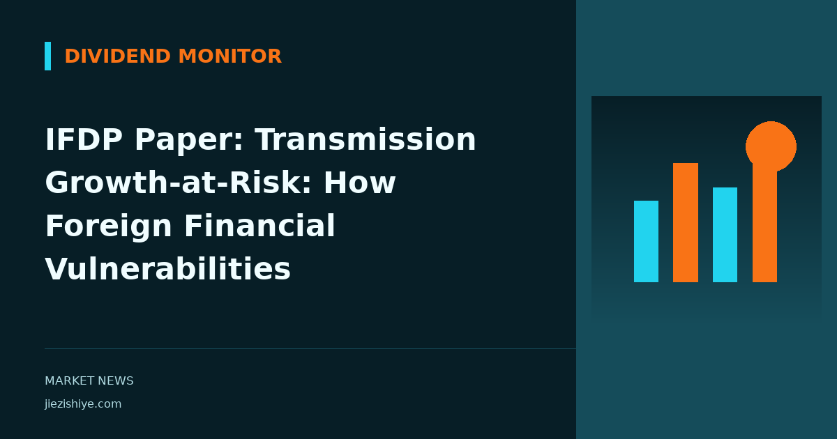 IFDP Paper: Transmission Growth-at-Risk: How Foreign Financial Vulnerabilities