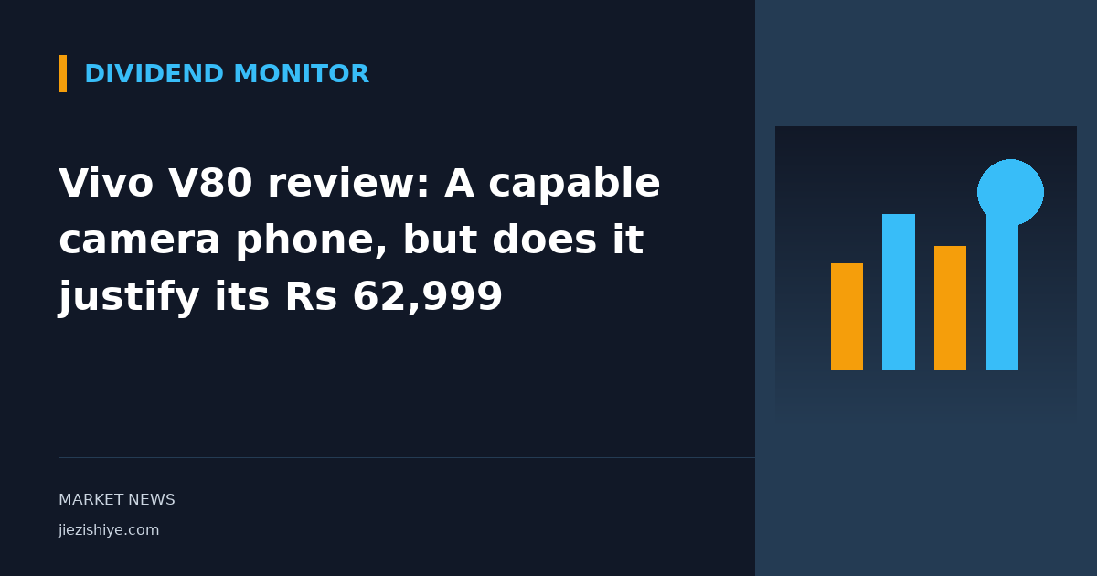 Vivo V80 review: A capable camera phone, but does it justify its Rs 62,999