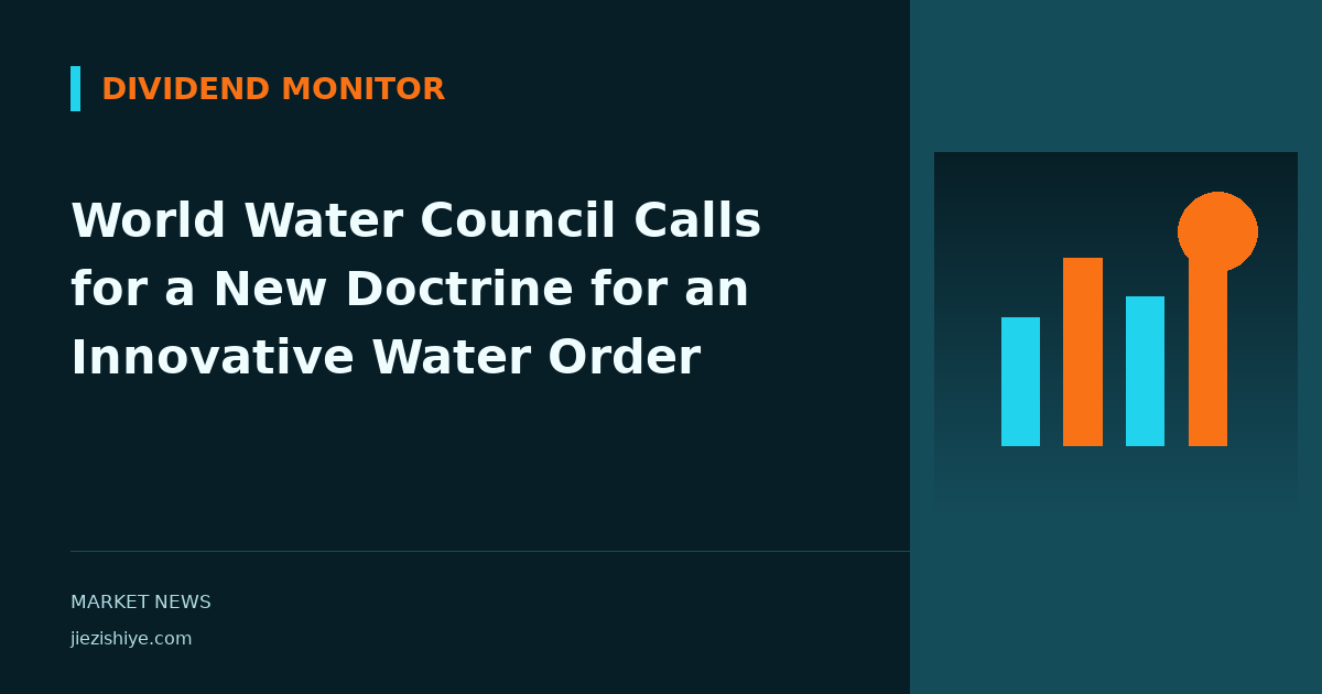 World Water Council Calls for a New Doctrine for an Innovative Water Order